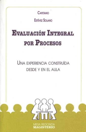 Evaluación integral por procesos. Una experiencia construida desde y en el aula
