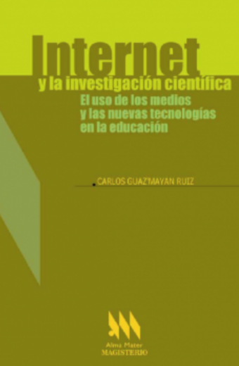 Internet y la investigación científica. El uso de los medios y las nuevas tecnologías en la educación