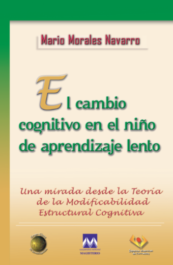 El cambio cognitivo en el niño de aprendizaje lento. Una mirada desde la teoría de la modificabilidad estructural cognitiva