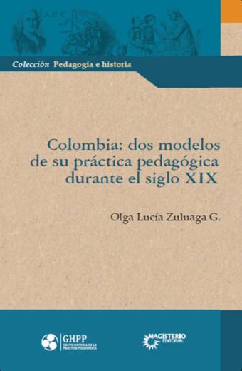 Colombia: Dos modelos de su práctica pedagógica durante el siglo XIX
