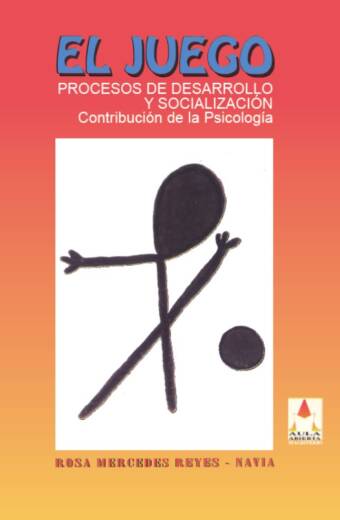 El juego. Procesos de desarrollo y socialización. Contribución de la Psicología