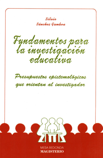 Fundamentos para la investigación educativa. Presupuestos epistemológicos que orientan al investigador