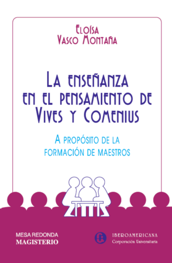 La enseñanza en el pensamiento de Vives y Comenius. A propósito de la formación de maestros