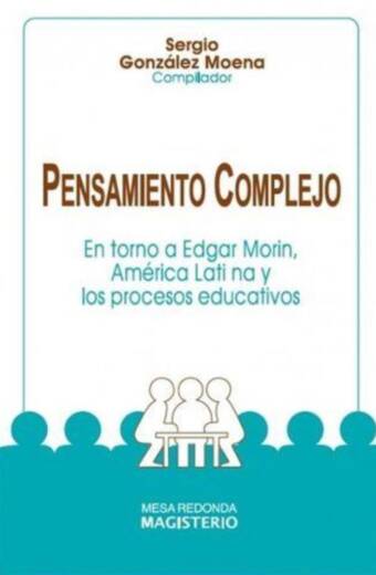 Pensamiento complejo. Entorno a Edgar Morin, América Latina y los procesos educativos