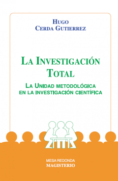 La investigación total. La unidad metodológica en la investigación científica