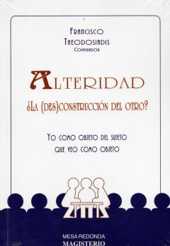 Alteridad ¿La (des) construcción del otro?