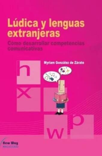 Lúdica y lenguas extranjeras. Cómo desarrollar competencias comunicativas