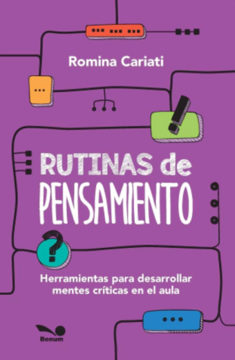 Rutinas de pensamiento. Herramientas para desarrollar mentes críticas en el aula