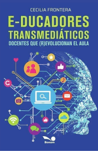 E-Ducadores transmediáticos. Docentes que (r)evolucionan el aula