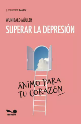 Superar la depresión. Ánimo para tu corazón