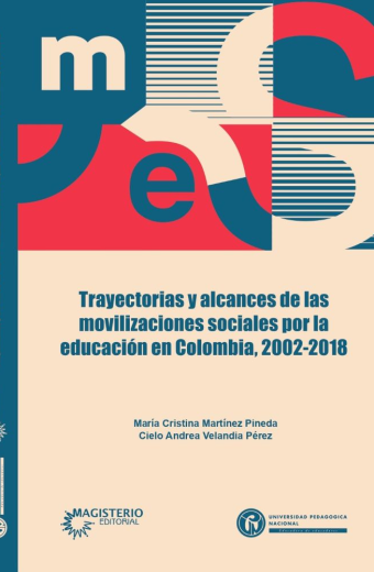 Trayectorias y alcances de las movilizaciones sociales por la educación en Colombia, 2002-2018