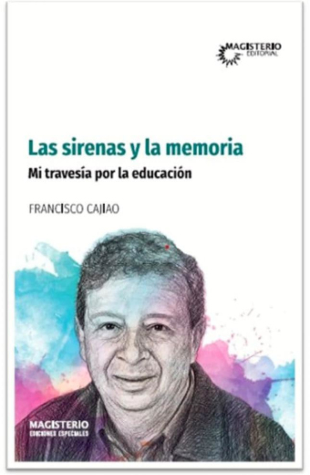 Las sirenas y la memoria. Mi travesía por la educación