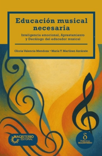 Educación musical necesaria. Inteligencia emocional, Aprestamiento y Decálogo del educador musical