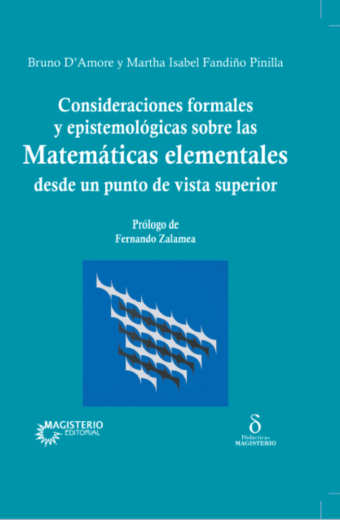 Consideraciones formales y epistemológicas sobre las matemáticas elementales desde un  punto de vista superior