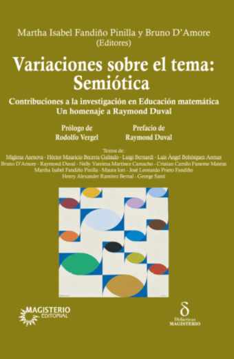 Variaciones sobre el tema: Semiótica. Contribuciones a la investigación en  educación matemática. Un homenaje a Raymond Duval